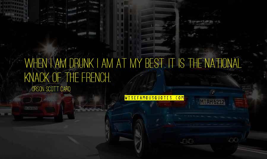 Create Your Own Drama Quotes By Orson Scott Card: When I am drunk I am at my