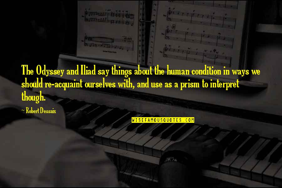 Create Your Own Fairy Tale Quotes By Robert Dessaix: The Odyssey and Iliad say things about the Create Your Own Fairy Tale Quotes By Robert Dessaix: The Odyssey and Iliad say things about the