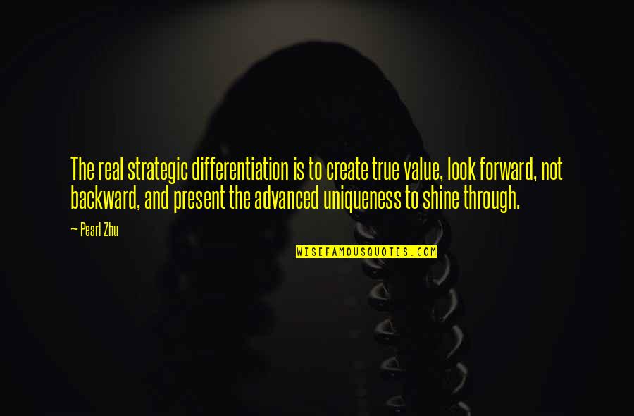 Create Your Own Value Quotes By Pearl Zhu: The real strategic differentiation is to create true Create Your Own Value Quotes By Pearl Zhu: The real strategic differentiation is to create true