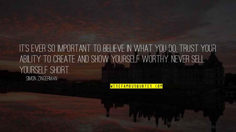 Create Your Quotes By Simon Zingerman: It's ever so important to believe in what