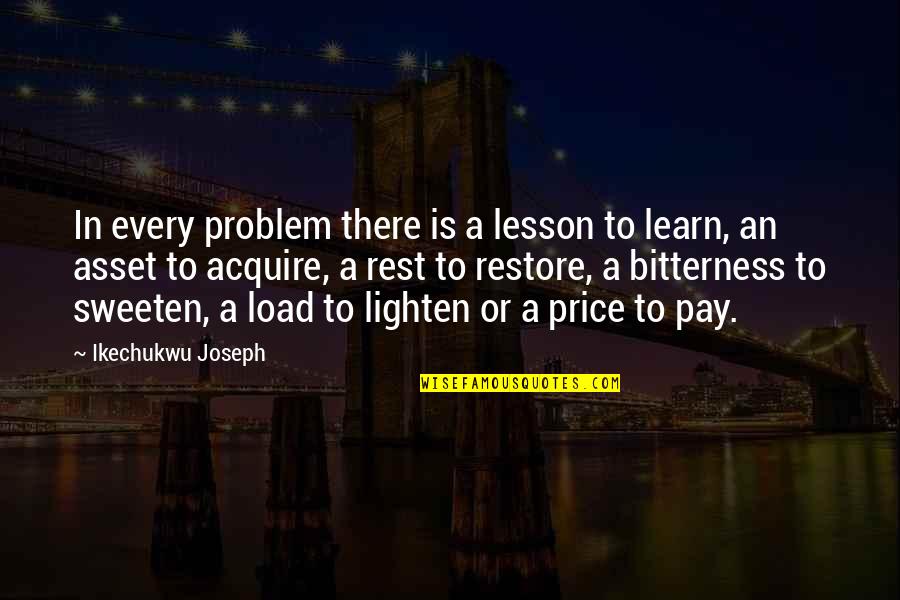 Create Your Vision Quotes By Ikechukwu Joseph: In every problem there is a lesson to