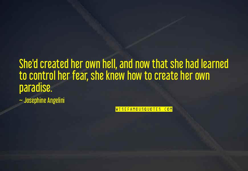 Created To Create Quotes By Josephine Angelini: She'd created her own hell, and now that