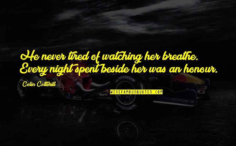 Createur De Google Quotes By Colin Cotterill: He never tired of watching her breathe. Every