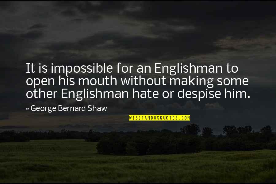 Creath Partners Quotes By George Bernard Shaw: It is impossible for an Englishman to open Creath Partners Quotes By George Bernard Shaw: It is impossible for an Englishman to open