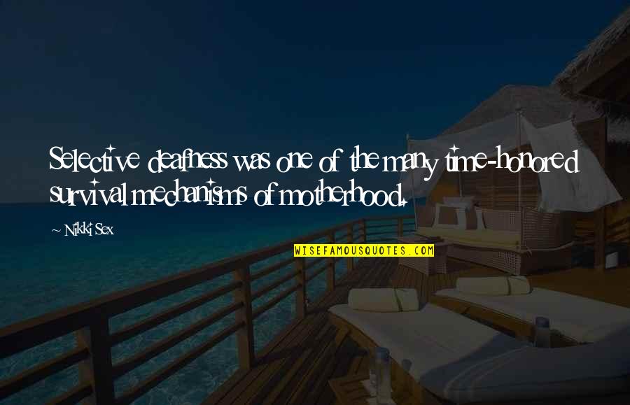 Creatieve Quotes By Nikki Sex: Selective deafness was one of the many time-honored