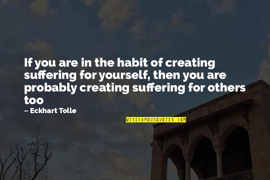 Creating A Family Quotes By Eckhart Tolle: If you are in the habit of creating