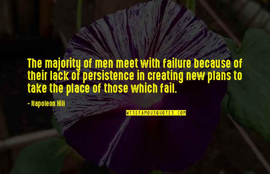 Creating Quotes By Napoleon Hill: The majority of men meet with failure because