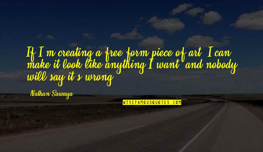 Creating Quotes By Nathan Sawaya: If I'm creating a free-form piece of art,