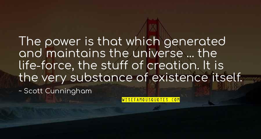 Creation Of The Universe Quotes By Scott Cunningham: The power is that which generated and maintains