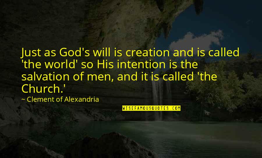 Creation Of The World Quotes By Clement Of Alexandria: Just as God's will is creation and is