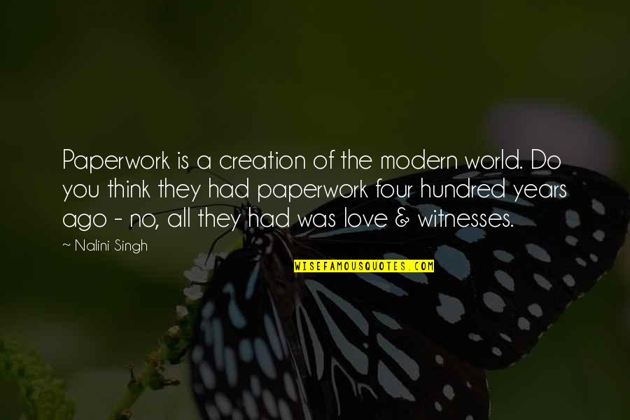 Creation Of The World Quotes By Nalini Singh: Paperwork is a creation of the modern world.