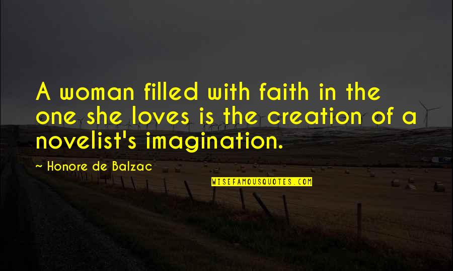 Creation Of Woman Quotes By Honore De Balzac: A woman filled with faith in the one