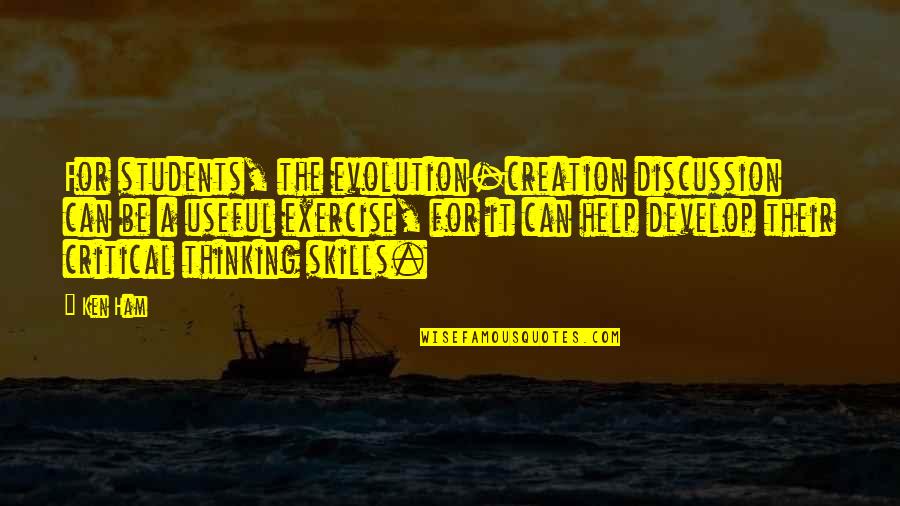 Creation Versus Evolution Quotes By Ken Ham: For students, the evolution-creation discussion can be a