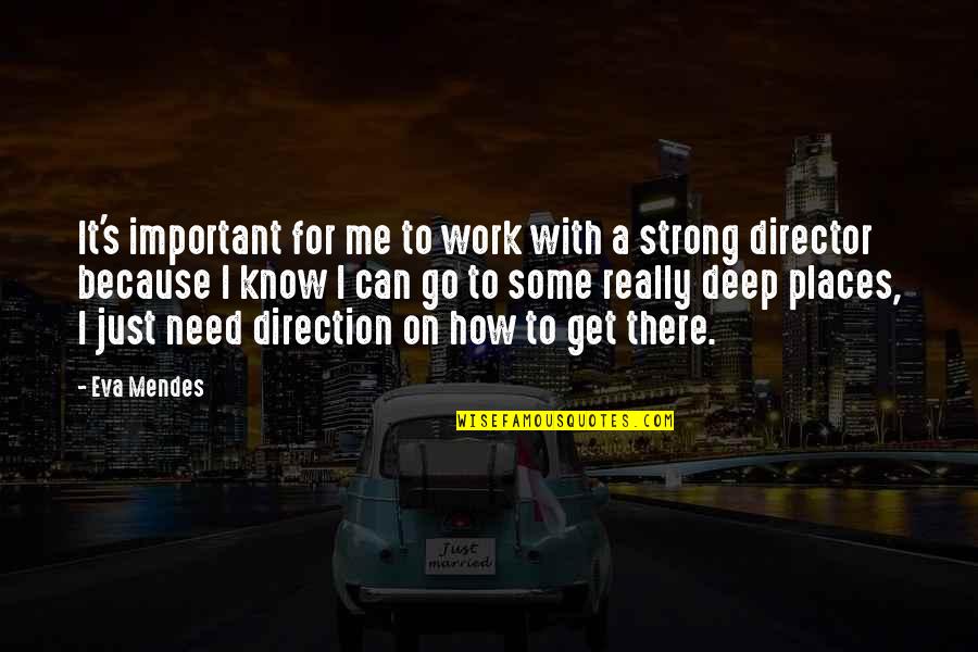 Creational Quotes By Eva Mendes: It's important for me to work with a