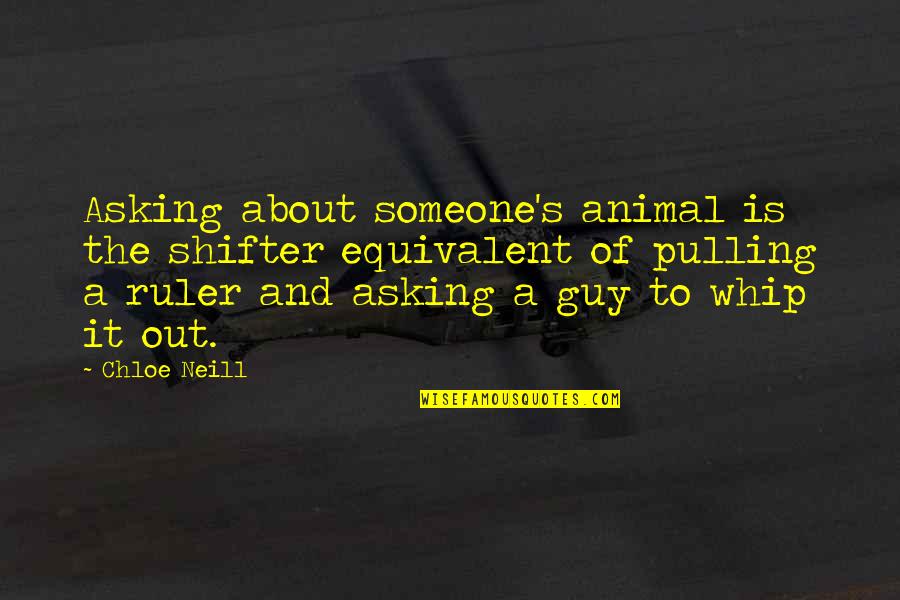 Creativas Download Quotes By Chloe Neill: Asking about someone's animal is the shifter equivalent Creativas Download Quotes By Chloe Neill: Asking about someone's animal is the shifter equivalent