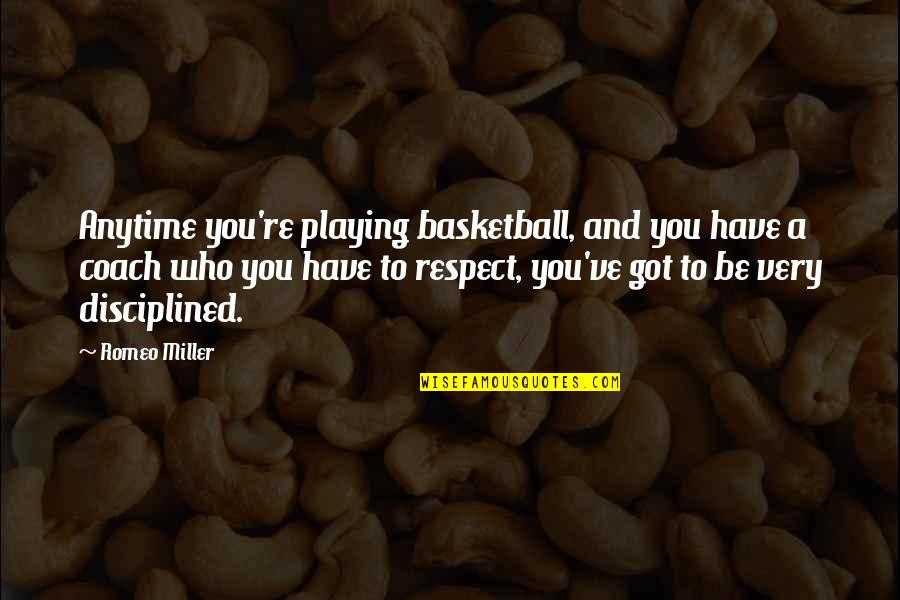 Creativas Download Quotes By Romeo Miller: Anytime you're playing basketball, and you have a Creativas Download Quotes By Romeo Miller: Anytime you're playing basketball, and you have a