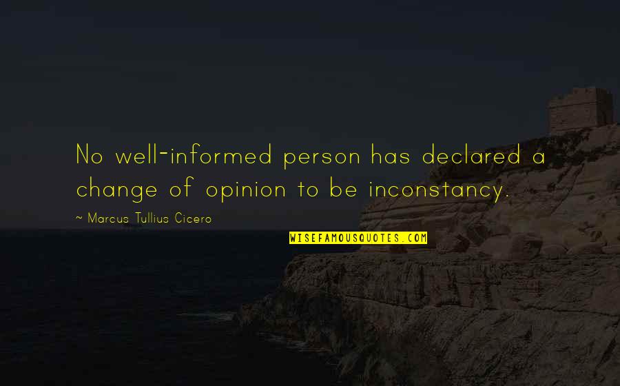 Creative Collaboration Quotes By Marcus Tullius Cicero: No well-informed person has declared a change of