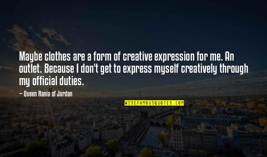 Creative Expression Quotes By Queen Rania Of Jordan: Maybe clothes are a form of creative expression
