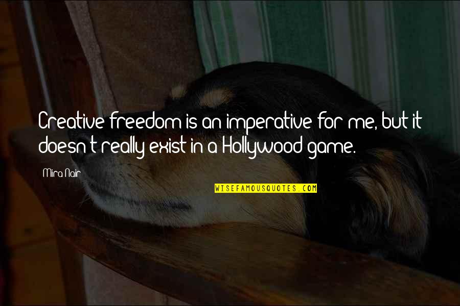 Creative Freedom Quotes By Mira Nair: Creative freedom is an imperative for me, but