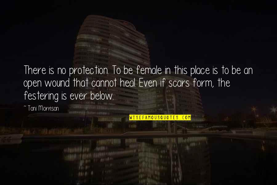 Creative Mess Quotes By Toni Morrison: There is no protection. To be female in