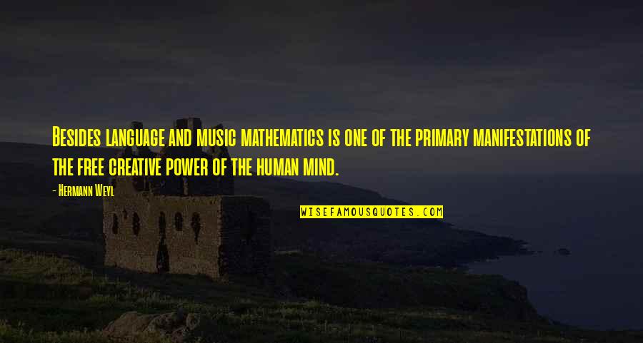 Creative Mind Quotes By Hermann Weyl: Besides language and music mathematics is one of