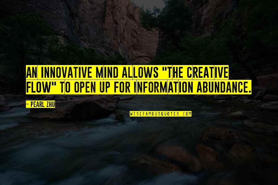 Creative Mind Quotes By Pearl Zhu: An innovative mind allows "the creative flow" to