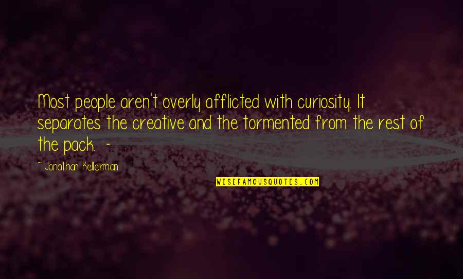 Creative People Quotes By Jonathan Kellerman: Most people aren't overly afflicted with curiosity. It