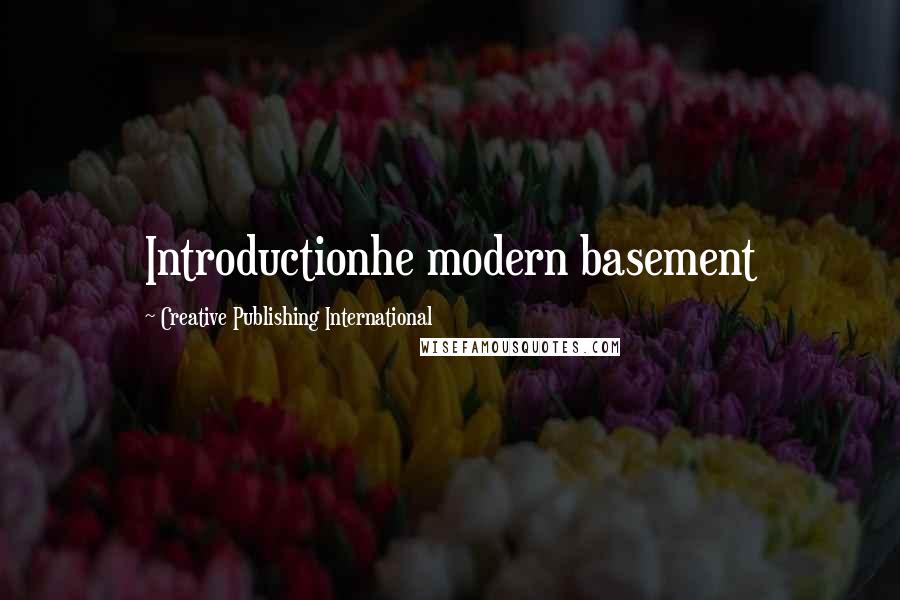 Creative Publishing International quotes: Introductionhe modern basement