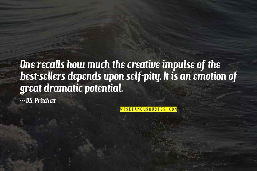 Creative Self Quotes By V.S. Pritchett: One recalls how much the creative impulse of Creative Self Quotes By V.S. Pritchett: One recalls how much the creative impulse of