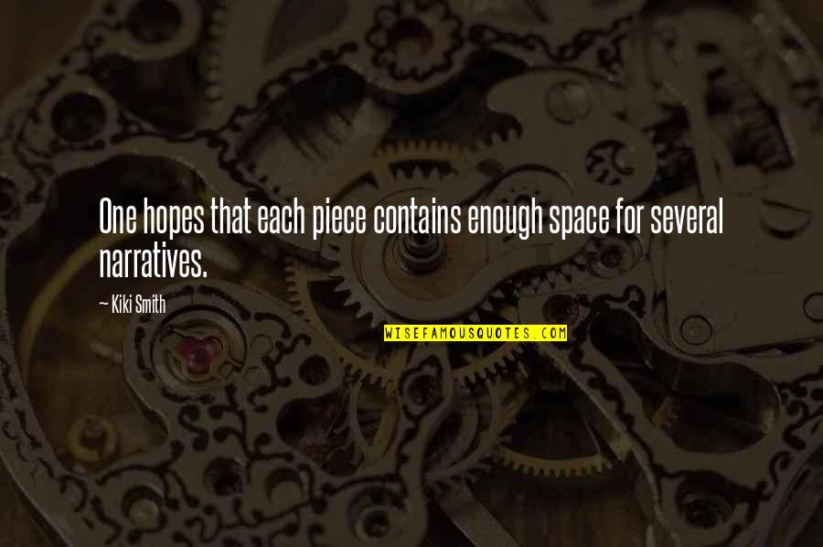 Creative Studio Quotes By Kiki Smith: One hopes that each piece contains enough space