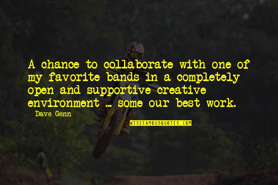 Creative Work Quotes By Dave Genn: A chance to collaborate with one of my
