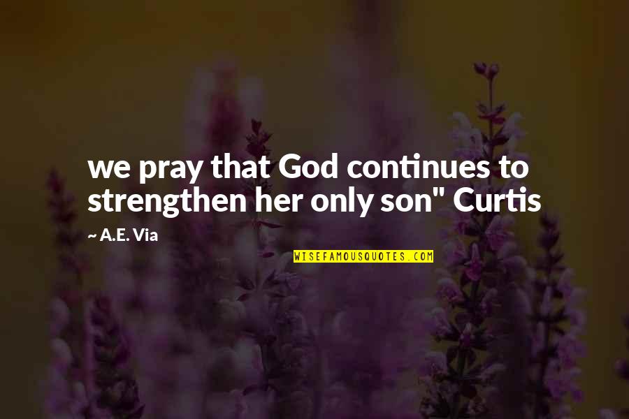 Creatives Quotes By A.E. Via: we pray that God continues to strengthen her