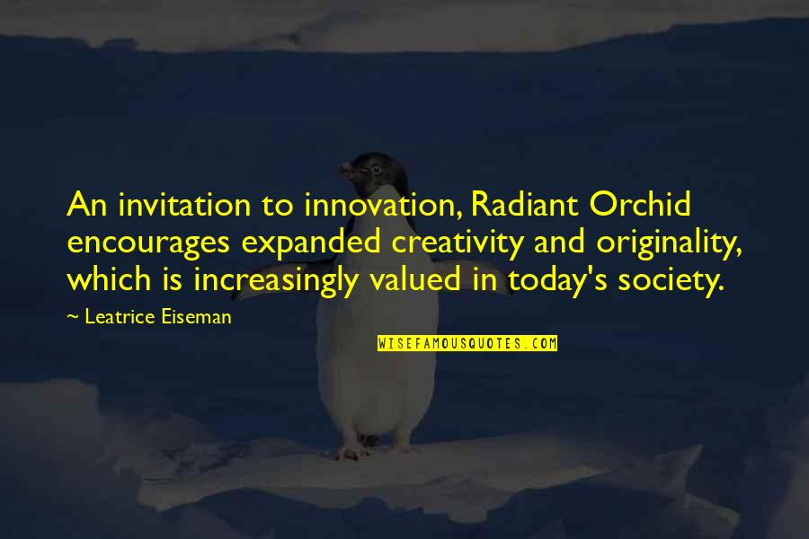 Creativity And Innovation Quotes By Leatrice Eiseman: An invitation to innovation, Radiant Orchid encourages expanded