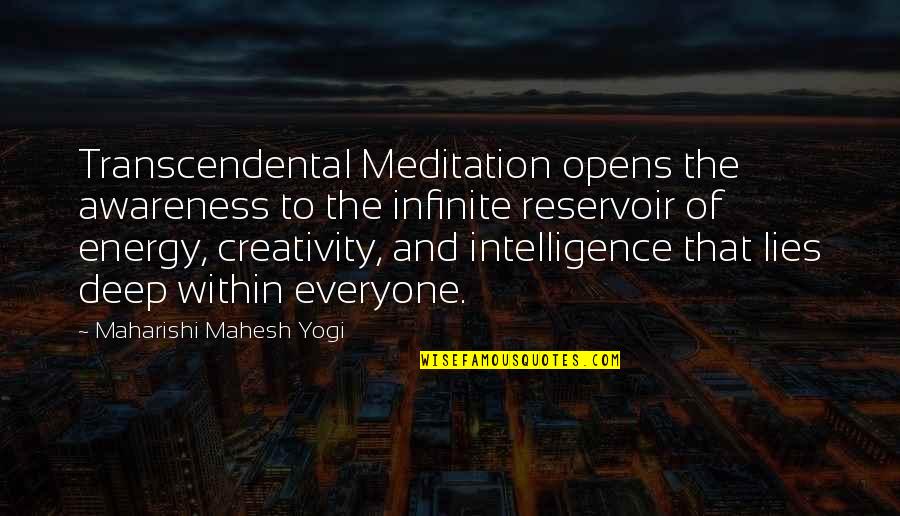 Creativity And Intelligence Quotes By Maharishi Mahesh Yogi: Transcendental Meditation opens the awareness to the infinite