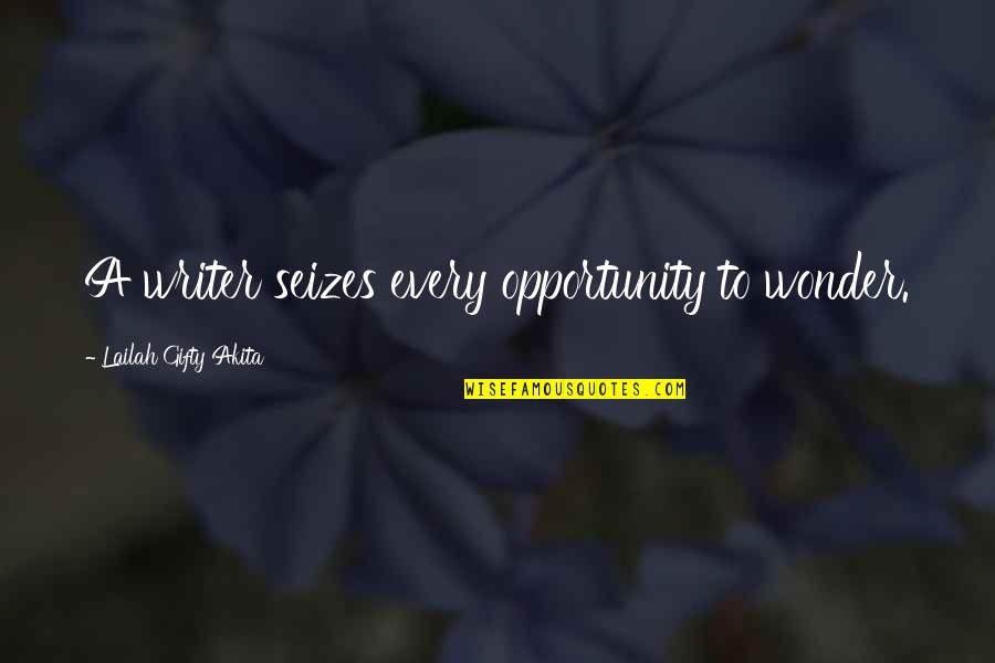 Creativity Inspirational Quotes By Lailah Gifty Akita: A writer seizes every opportunity to wonder. Creativity Inspirational Quotes By Lailah Gifty Akita: A writer seizes every opportunity to wonder.