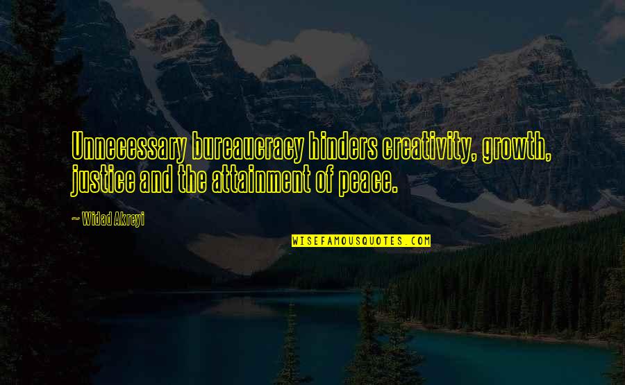 Creativity Inspirational Quotes By Widad Akreyi: Unnecessary bureaucracy hinders creativity, growth, justice and the Creativity Inspirational Quotes By Widad Akreyi: Unnecessary bureaucracy hinders creativity, growth, justice and the