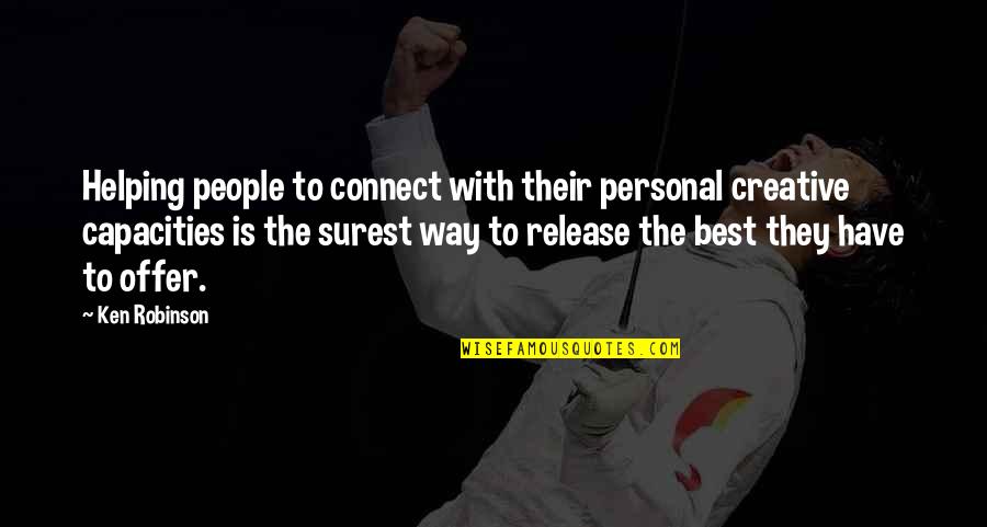 Creativity Is Quotes By Ken Robinson: Helping people to connect with their personal creative Creativity Is Quotes By Ken Robinson: Helping people to connect with their personal creative