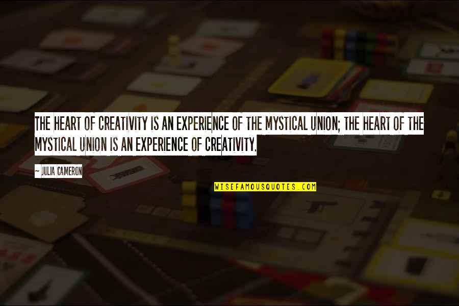Creativity Of Art Quotes By Julia Cameron: The heart of creativity is an experience of