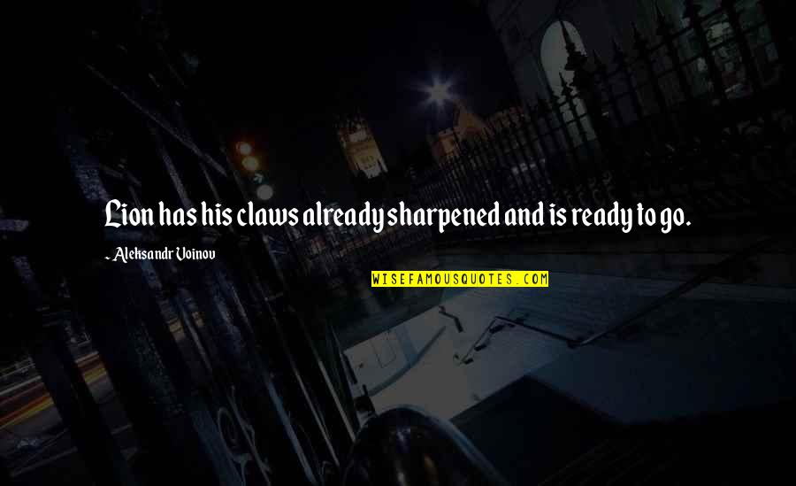 Creativo En Quotes By Aleksandr Voinov: Lion has his claws already sharpened and is Creativo En Quotes By Aleksandr Voinov: Lion has his claws already sharpened and is