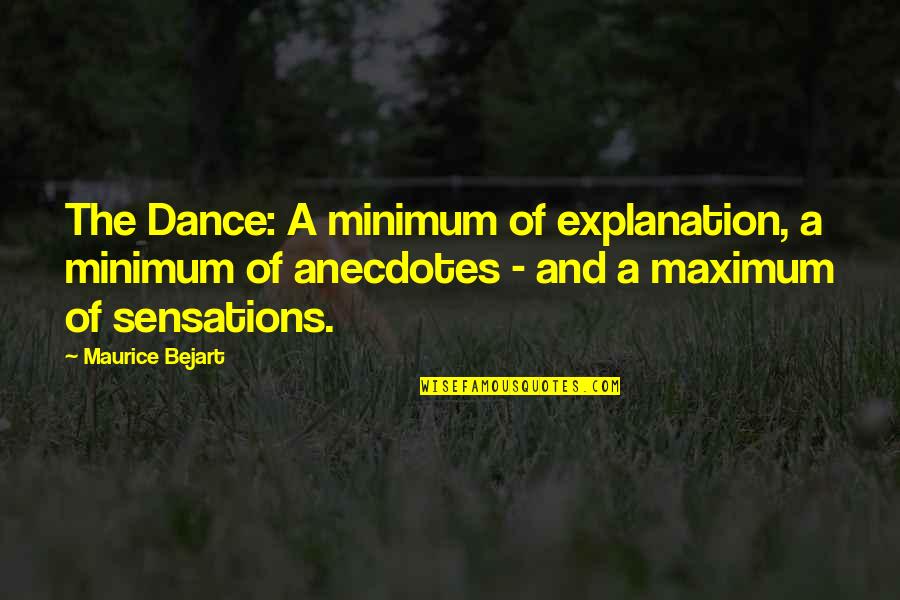 Creatorship 101 Quotes By Maurice Bejart: The Dance: A minimum of explanation, a minimum