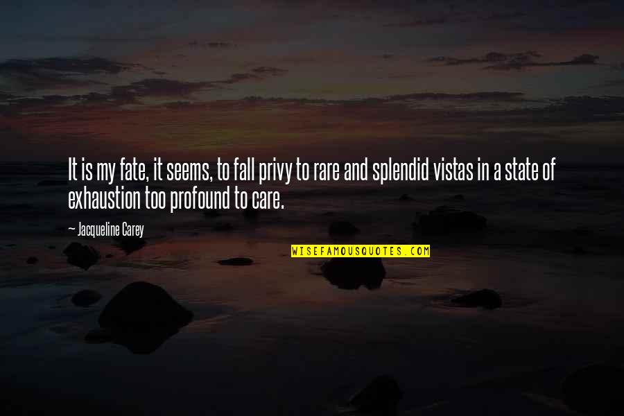 Creatrice Couture Quotes By Jacqueline Carey: It is my fate, it seems, to fall