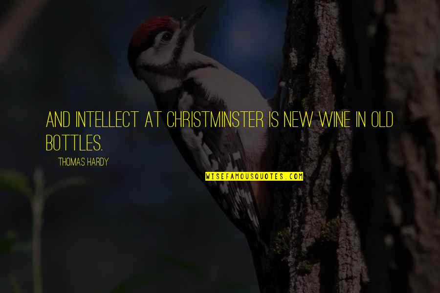 Creatura Definicion Quotes By Thomas Hardy: And intellect at Christminster is new wine in