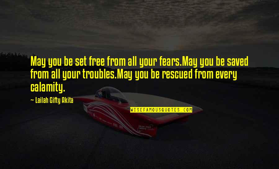 Creature Comfort Quotes By Lailah Gifty Akita: May you be set free from all your
