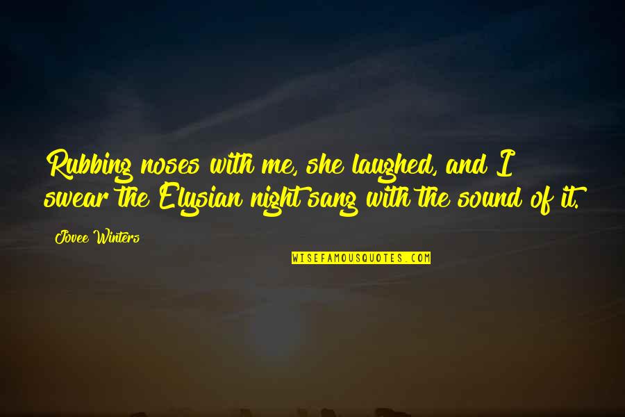 Creatures Of The Night Quotes By Jovee Winters: Rubbing noses with me, she laughed, and I Creatures Of The Night Quotes By Jovee Winters: Rubbing noses with me, she laughed, and I