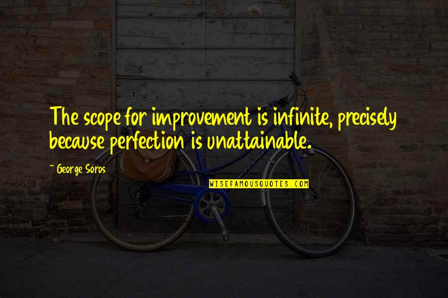 Creazione Logo Quotes By George Soros: The scope for improvement is infinite, precisely because