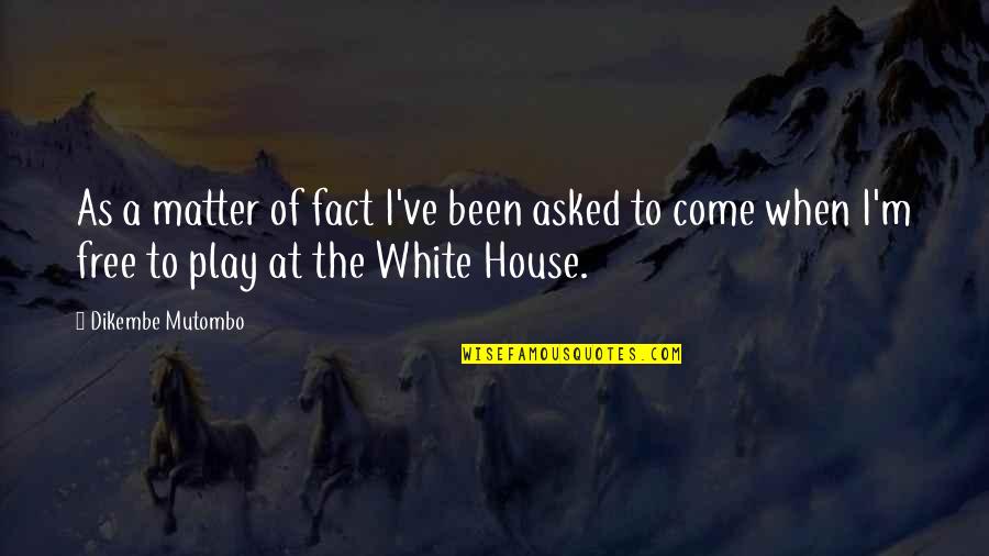 Crecido Schuifdeurkast Quotes By Dikembe Mutombo: As a matter of fact I've been asked