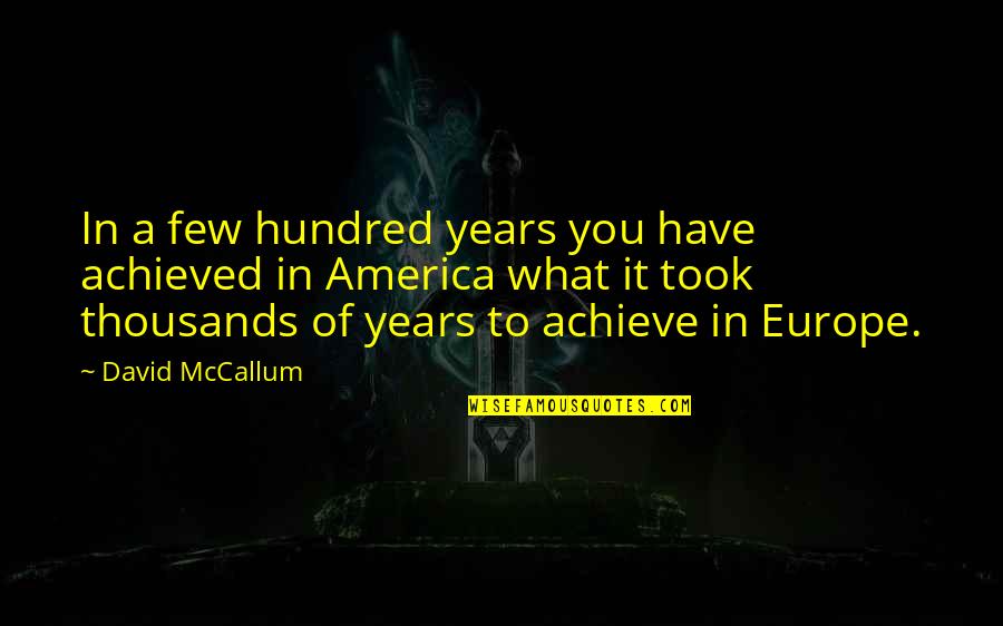 Crecy Quotes By David McCallum: In a few hundred years you have achieved