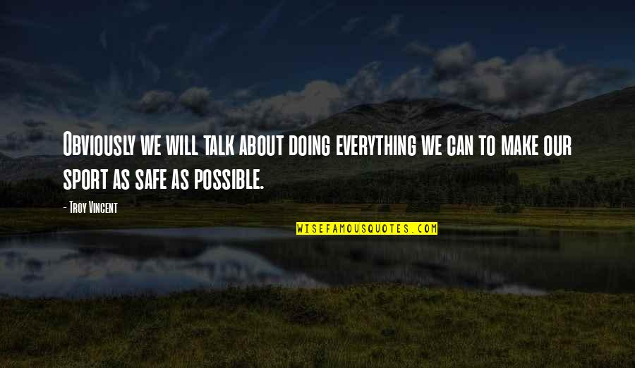 Credimi Gianni Quotes By Troy Vincent: Obviously we will talk about doing everything we Credimi Gianni Quotes By Troy Vincent: Obviously we will talk about doing everything we