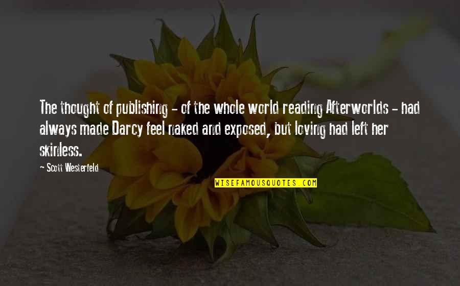 Credimus Fidem Quotes By Scott Westerfeld: The thought of publishing - of the whole Credimus Fidem Quotes By Scott Westerfeld: The thought of publishing - of the whole