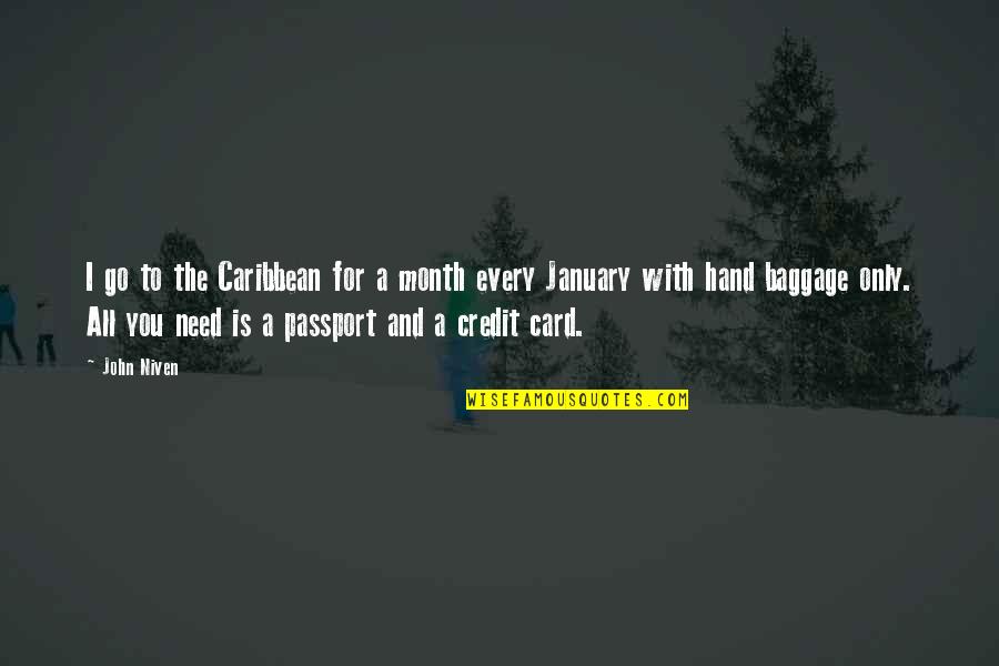 Credit Card Quotes By John Niven: I go to the Caribbean for a month